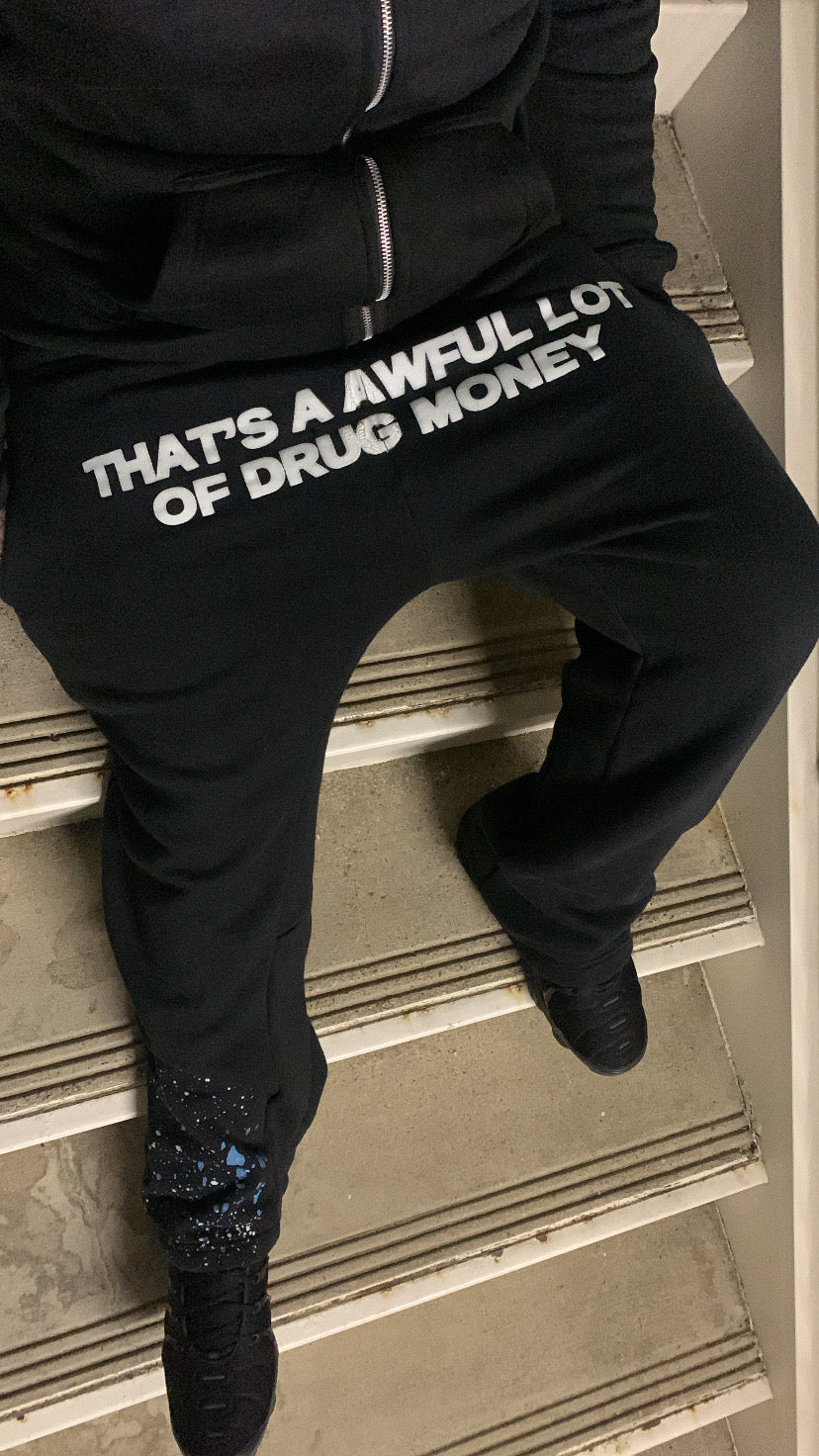 AWFUL LOT OF DRUG MONEY SWEATS