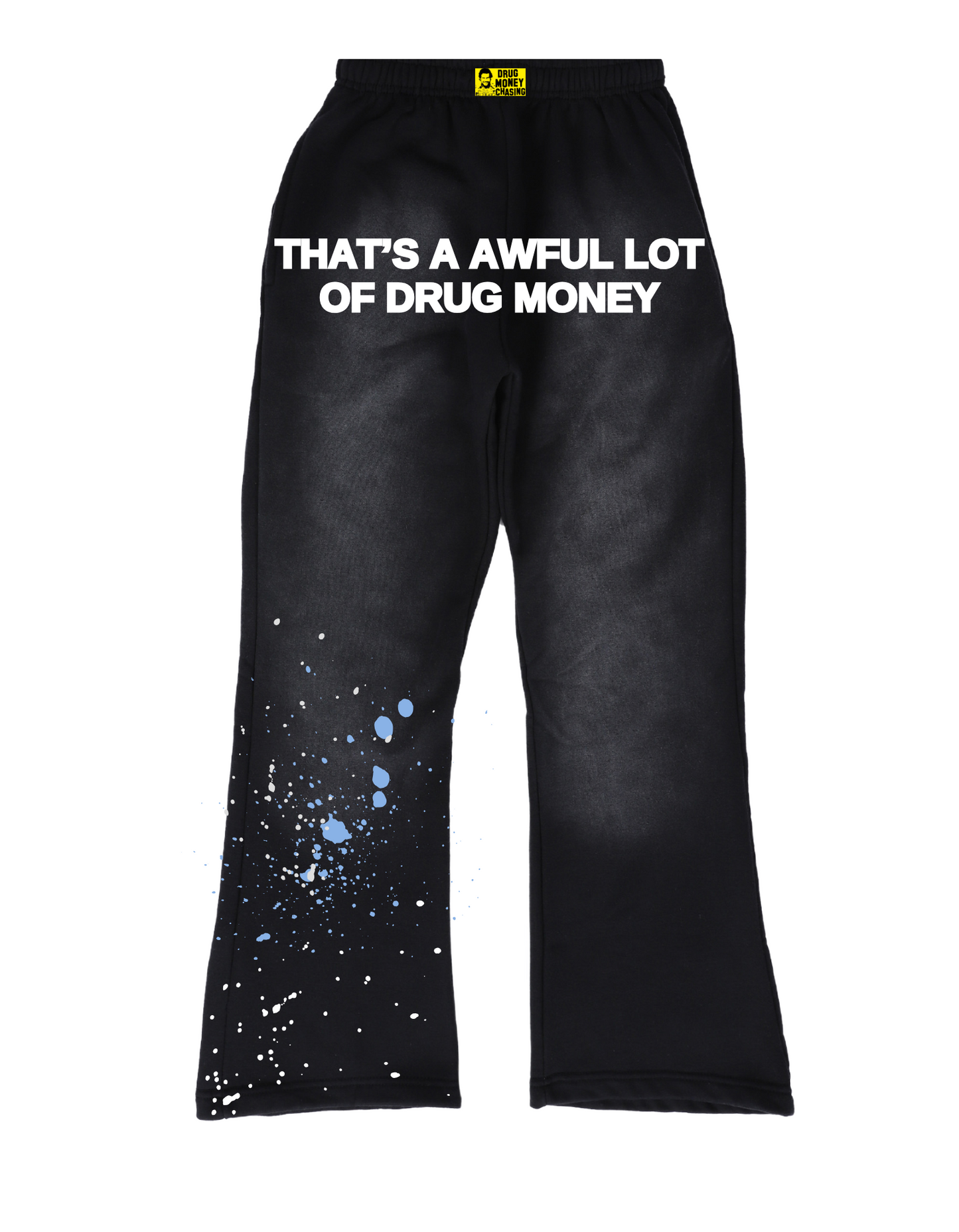 AWFUL LOT OF DRUG MONEY SWEATS